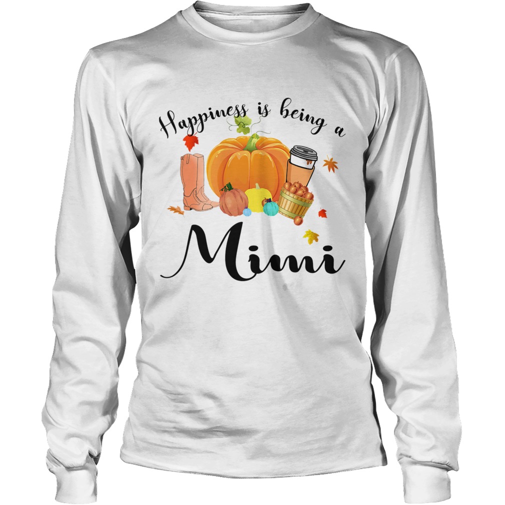 Halloween Pumpkin Happiness Is Being A Mimi TShirt LongSleeve