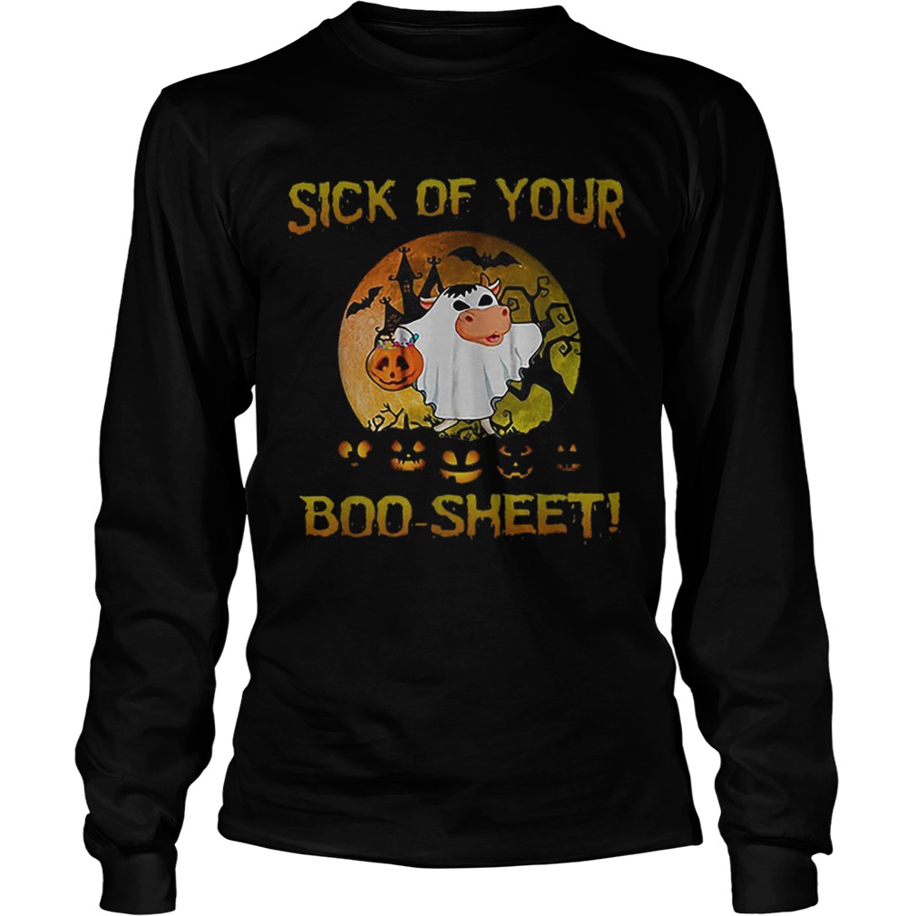 Halloween Sick Of Your Boosheet Cow Boo LongSleeve