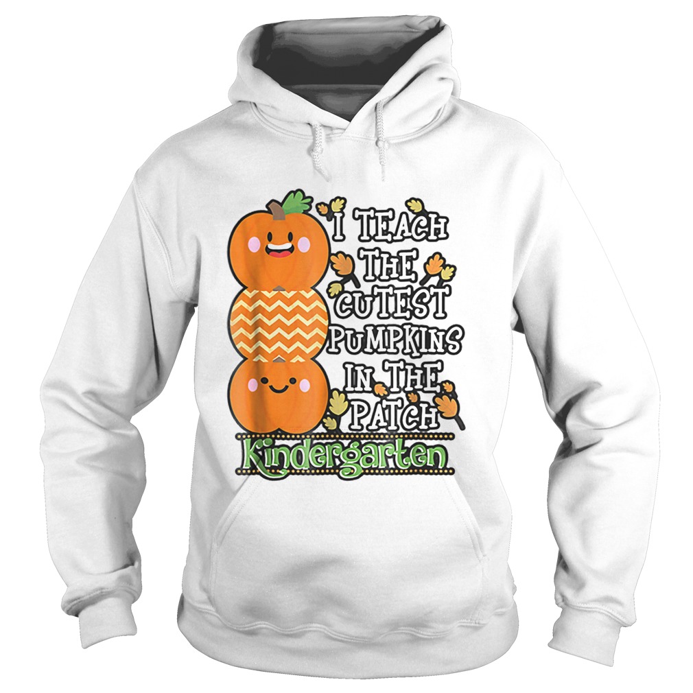 Halloween Teacher Teach Cutest Pumpkins Kindergarten Hoodie