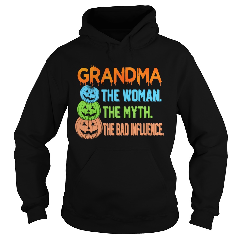 Halloween Women Mom Grandma The Woman The Myth The Bad Influence TShirt Hoodie