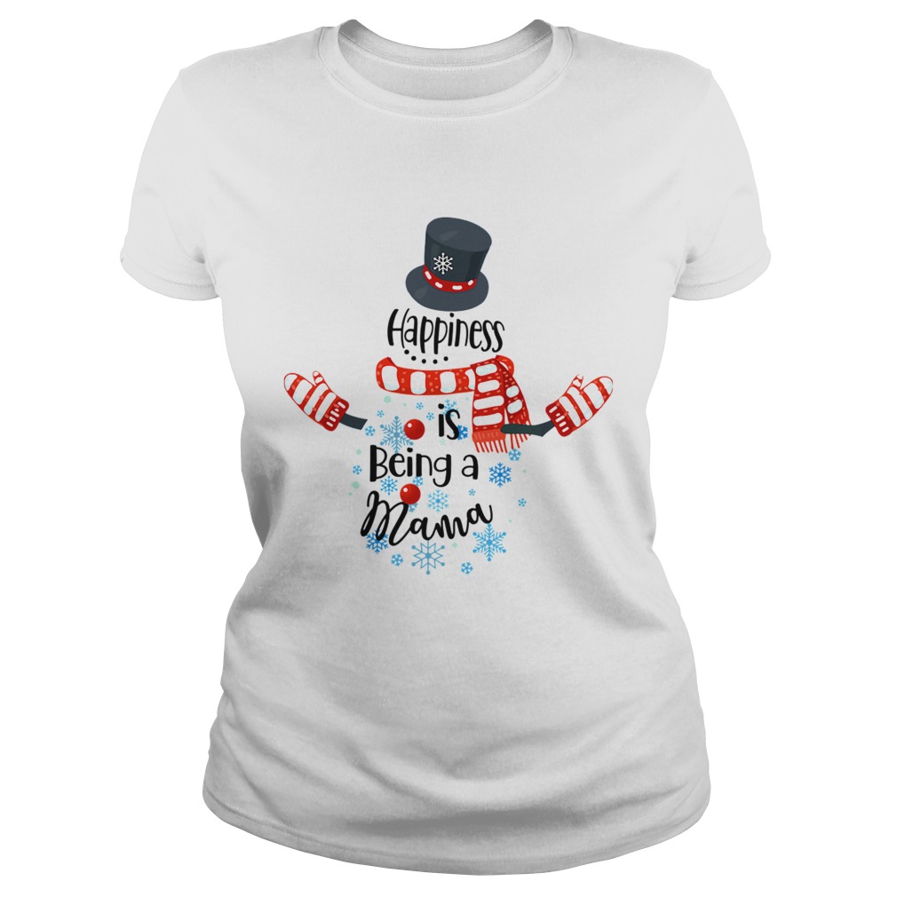 Happiness Is Being A Mama Snowman Xmas Matching Family TShirt Classic Ladies