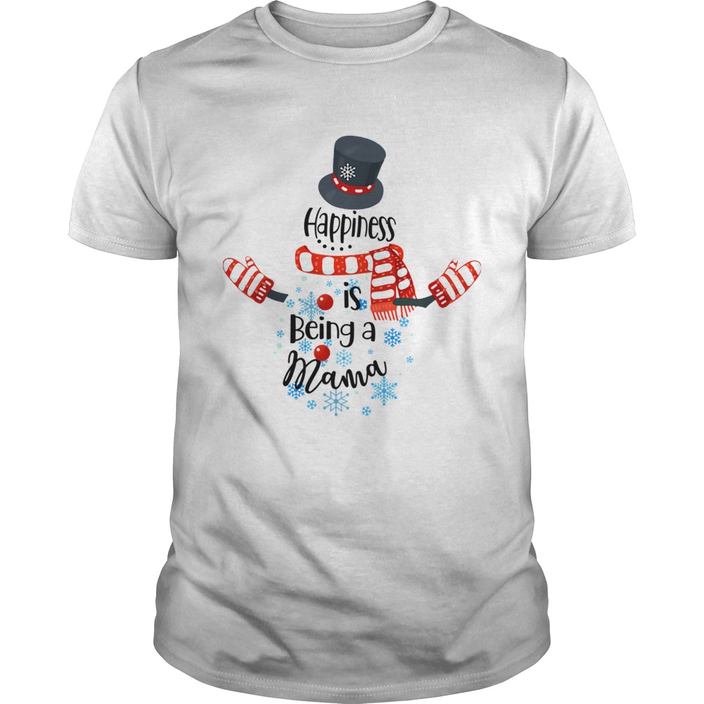 Happiness Is Being A Mama Snowman Xmas Matching Family TShirt