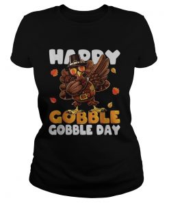 Happy Gobble Gobble day Turkey  Classic Ladies