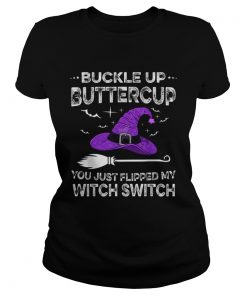 Happy Halloween Buckle Up Buttercup Witch Switch Funny  Classic Ladies