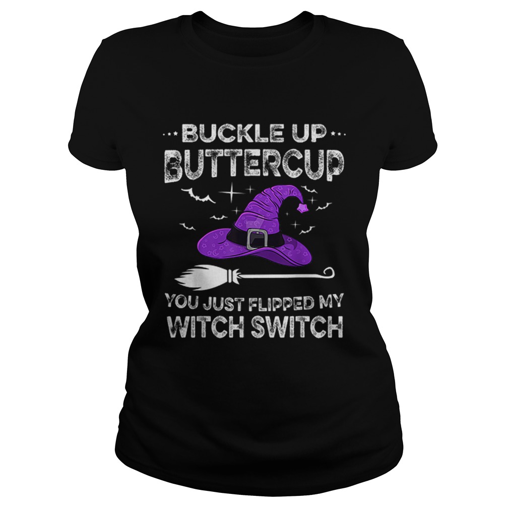 Happy Halloween Buckle Up Buttercup Witch Switch Funny Classic Ladies