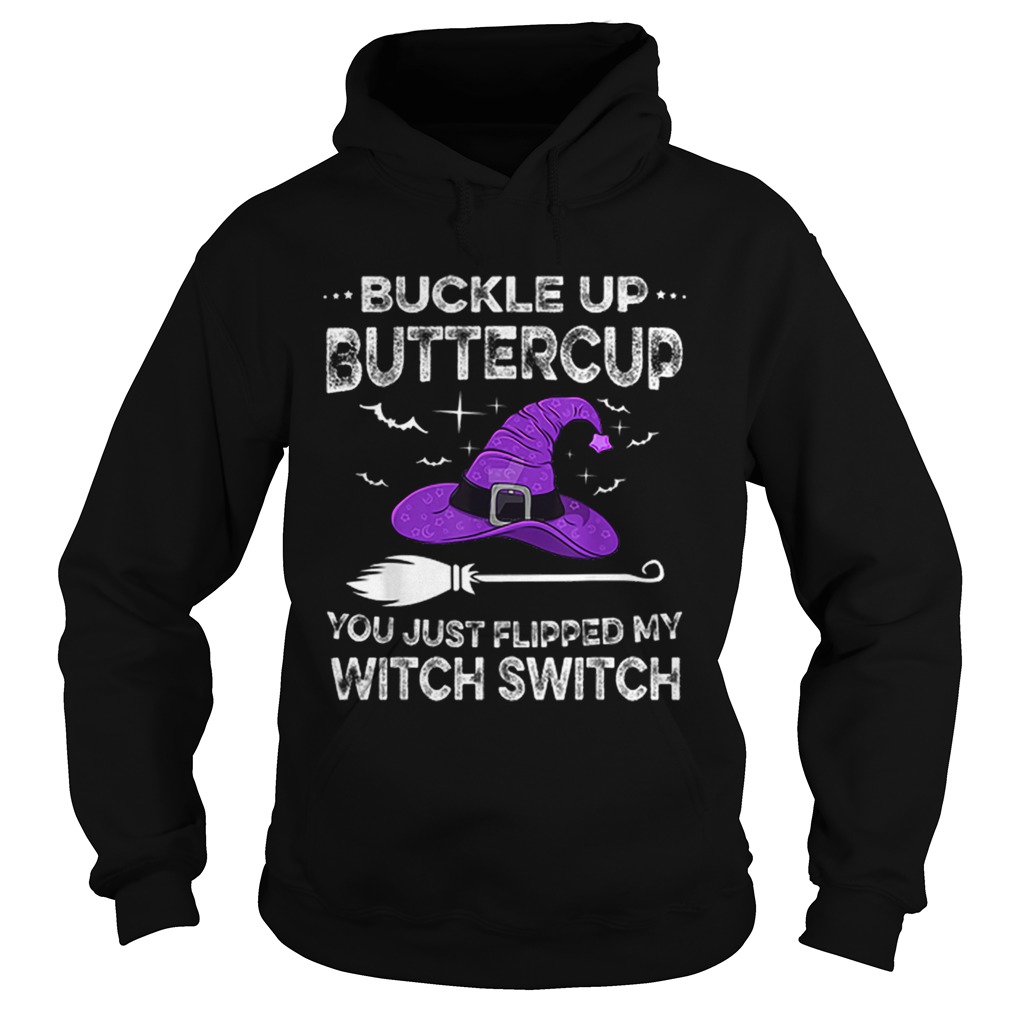 Happy Halloween Buckle Up Buttercup Witch Switch Funny Hoodie