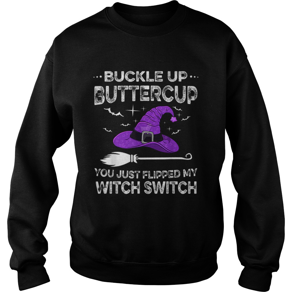 Happy Halloween Buckle Up Buttercup Witch Switch Funny Sweatshirt