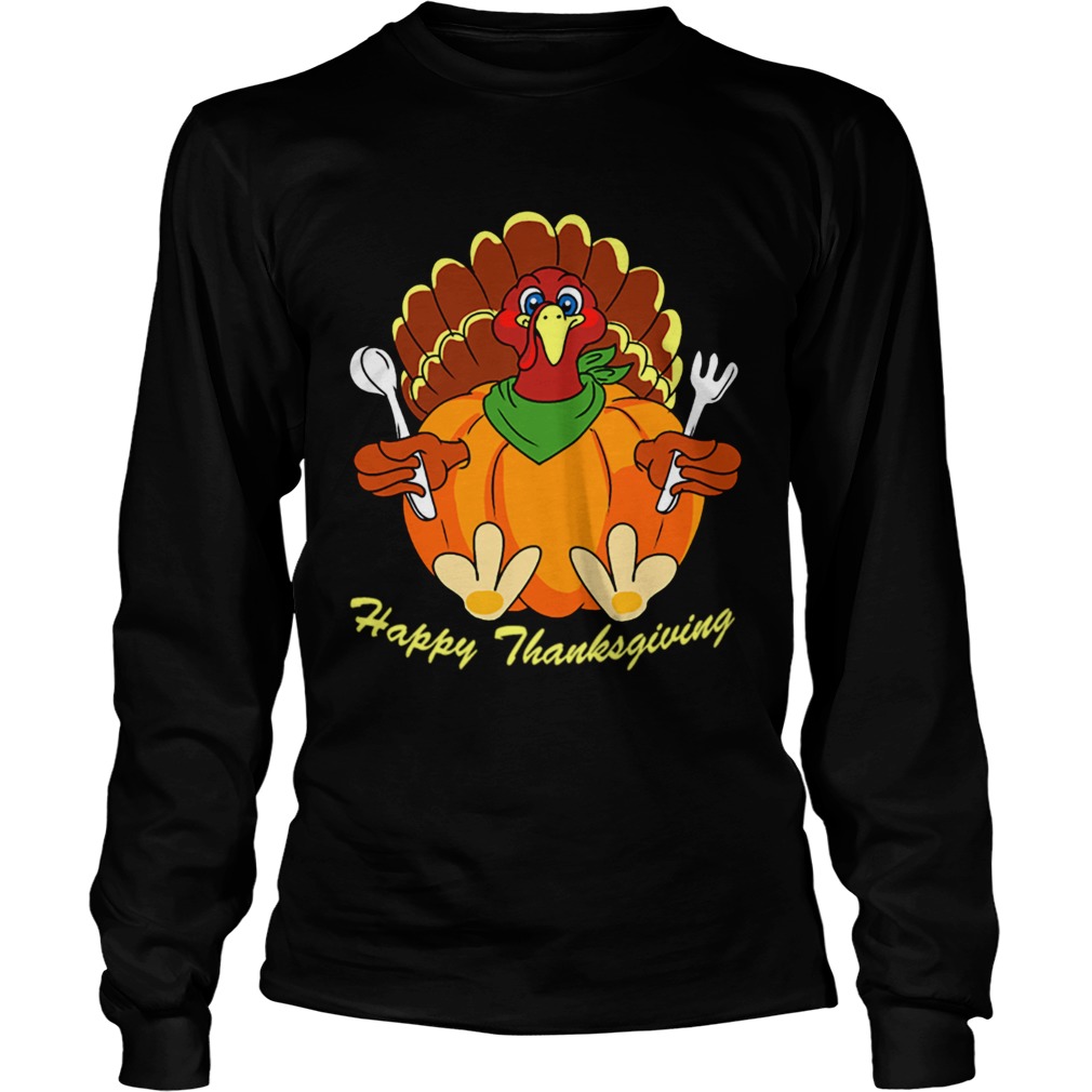 Happy Thanksgiving Hungry Turkey Holding Shirt LongSleeve