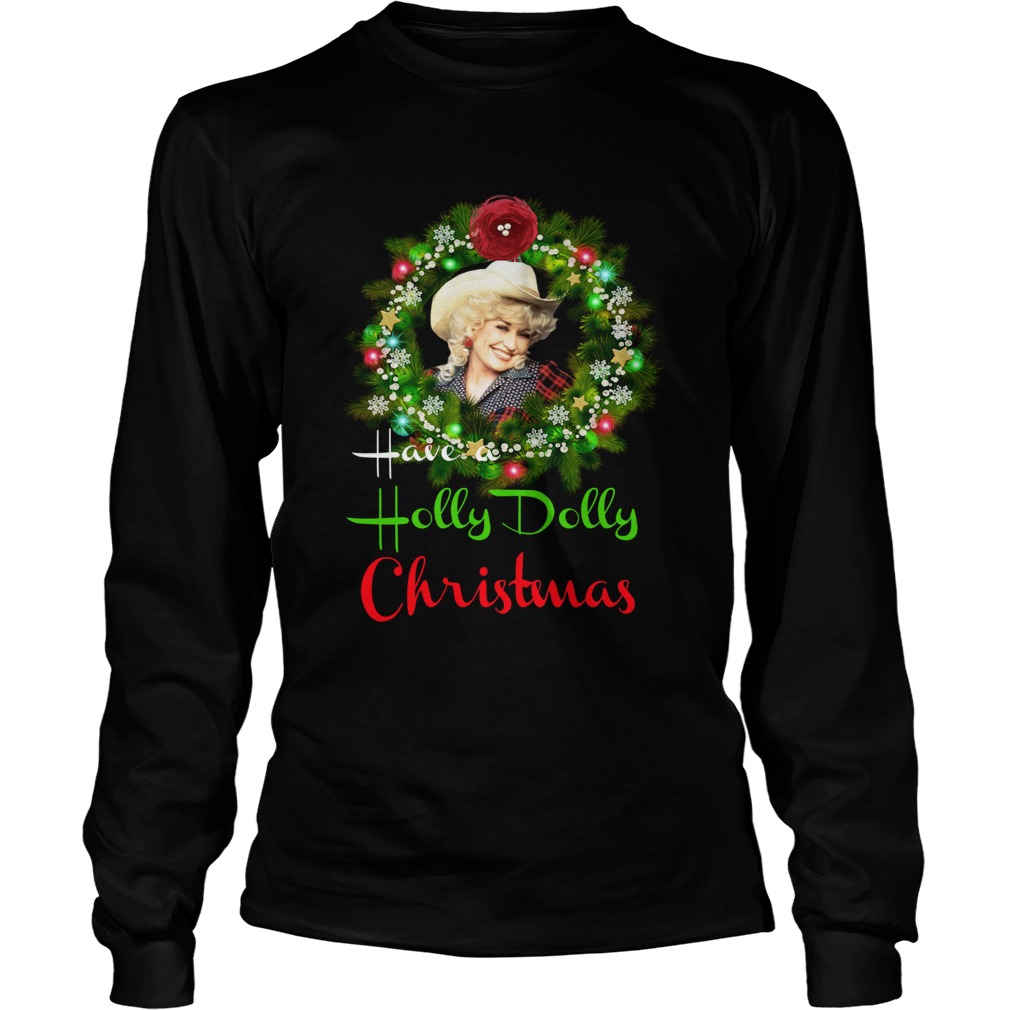 Have A Holly Dolly Christmas Laurel wreath LongSleeve