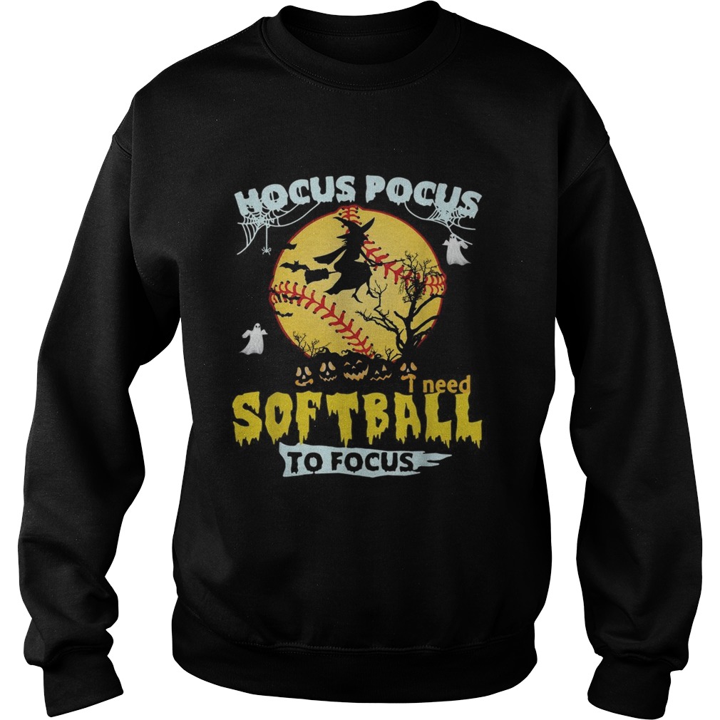 Hocus Pocus I need softball to focus Halloween Sweatshirt