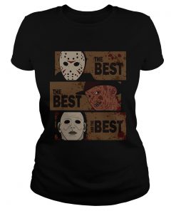 Horror Characters The Best The Best And The Best Shirt Classic Ladies