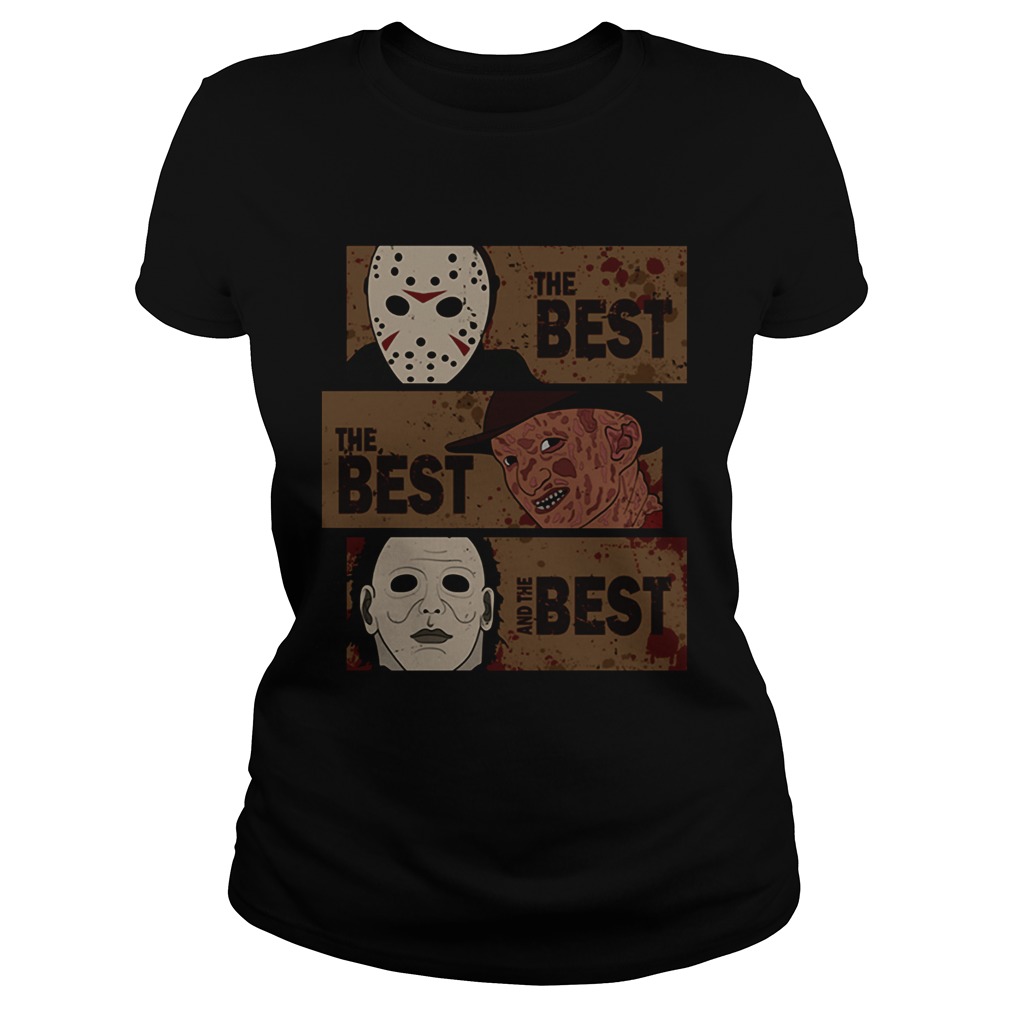 Horror Characters The Best The Best And The Best Shirt Classic Ladies