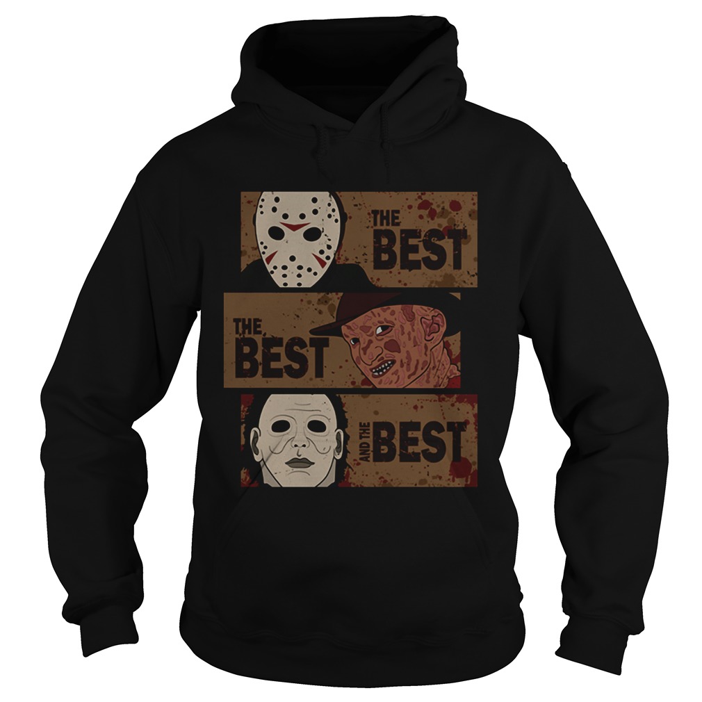 Horror Characters The Best The Best And The Best Shirt Hoodie