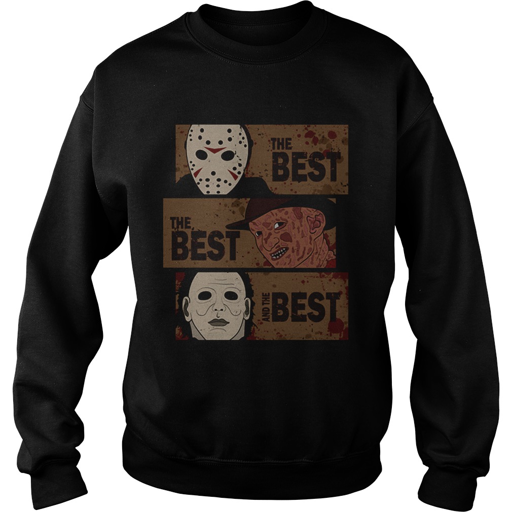 Horror Characters The Best The Best And The Best Shirt Sweatshirt