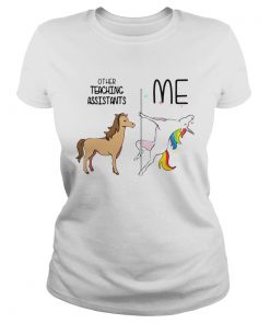 Horse Unicorn Other Teaching Assistants Me Shirt Classic Ladies