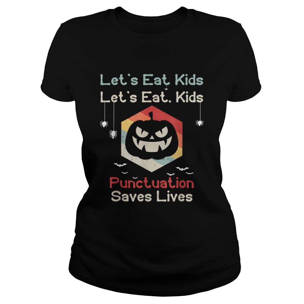 Hot Lets eat kids Funny Teachers Pumpkin Grammar Halloween Classic Ladies