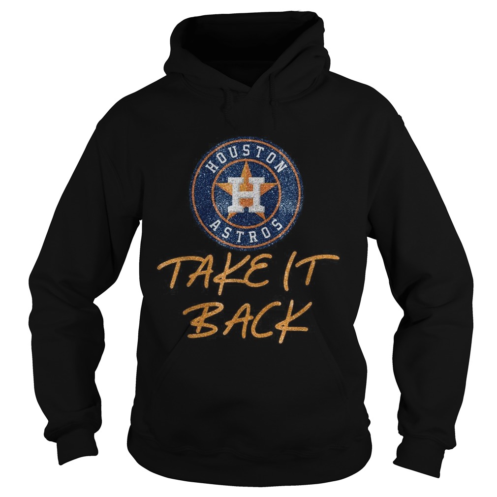 Houston Astros take it back Hoodie