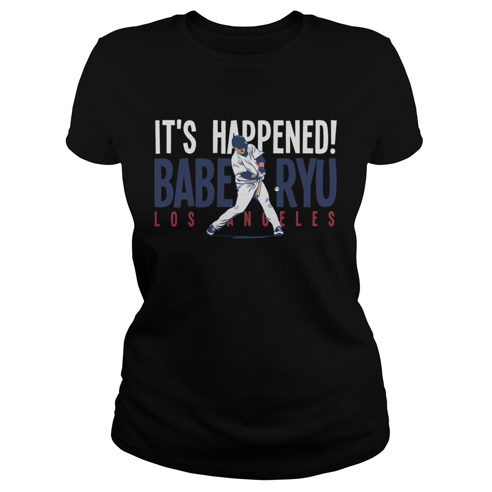 Hyun Jin Ryu Its Happened BABE RYU Los Angeles Shirt Classic Ladies