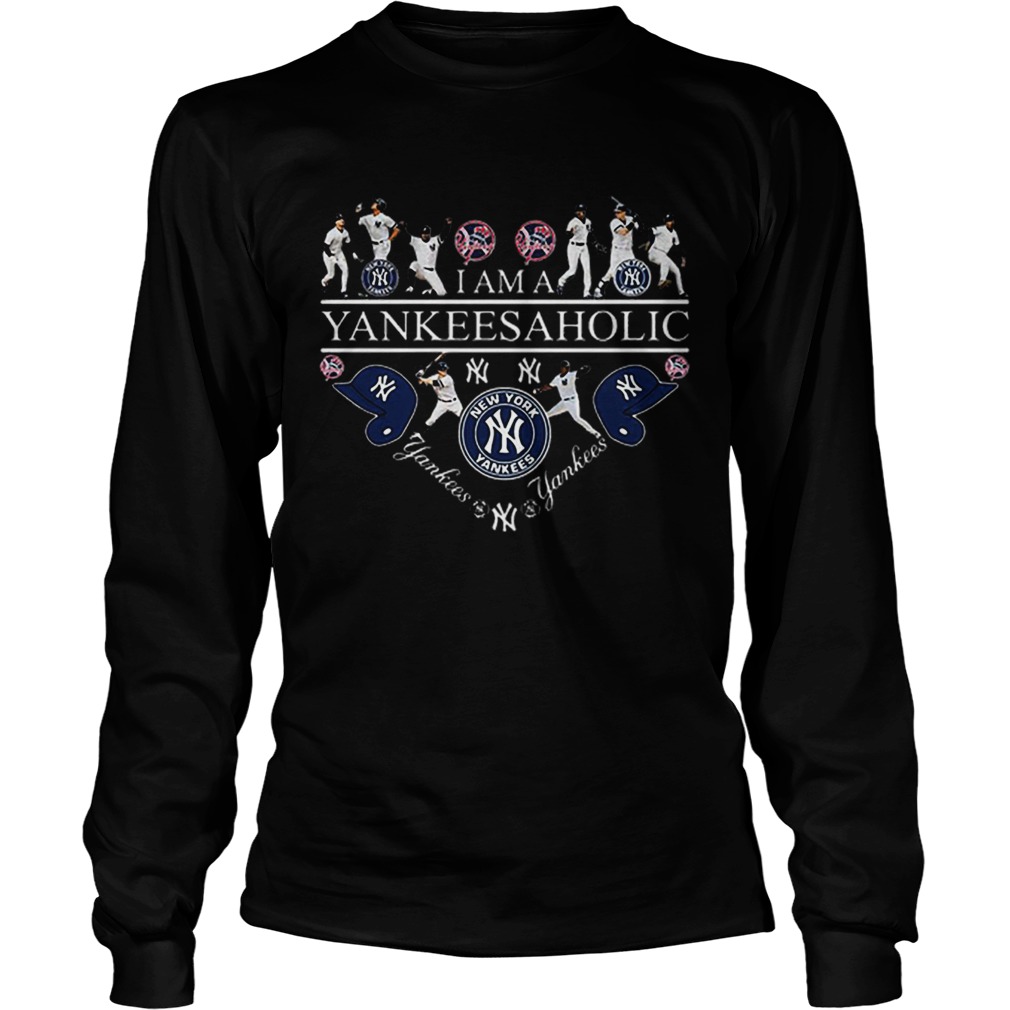 I Am A Yankees Aholic New York Yankees Lover LongSleeve