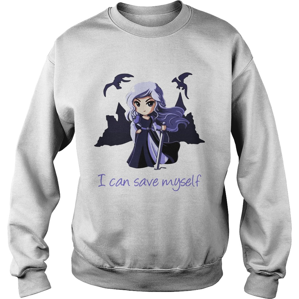 I Can Save Myself Shirt Sweatshirt