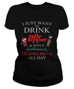 I Just Want To Drink Dr Pepper and Watch Hallmark Christmas Movies Shirt Classic Ladies