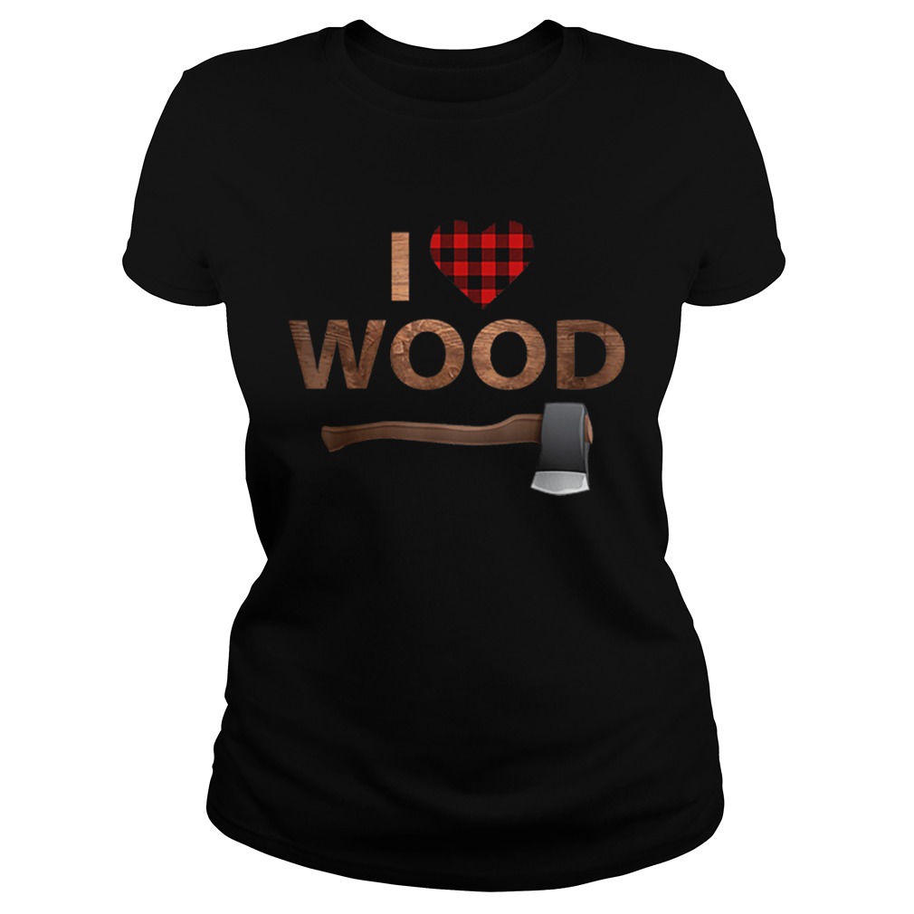 I Love Wood Lumberjack Heart Halloween Party Gift Classic Ladies