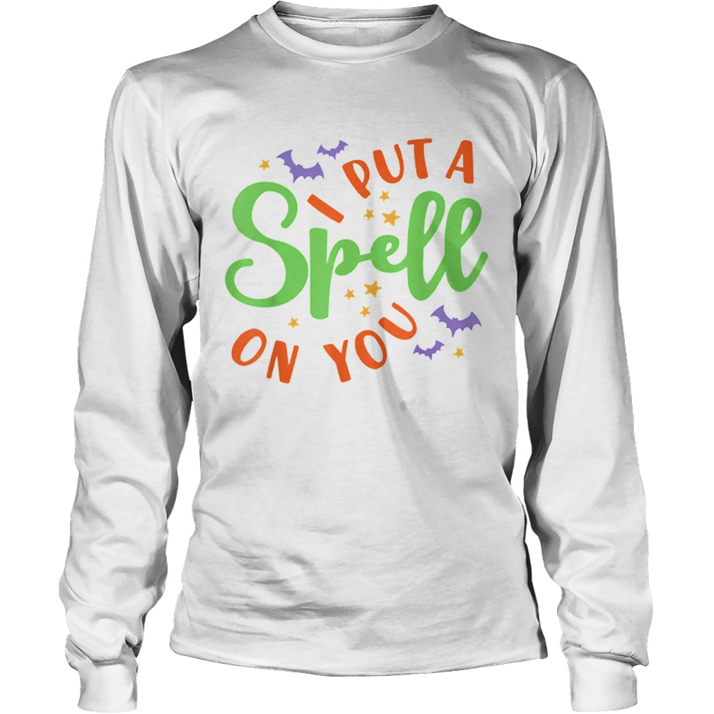 I Put A Spell On You Halloween Cute Fall LongSleeve