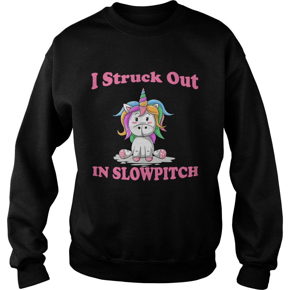 I Struck Out In Slowpitch Unicorn Lover Gift TShirt Sweatshirt