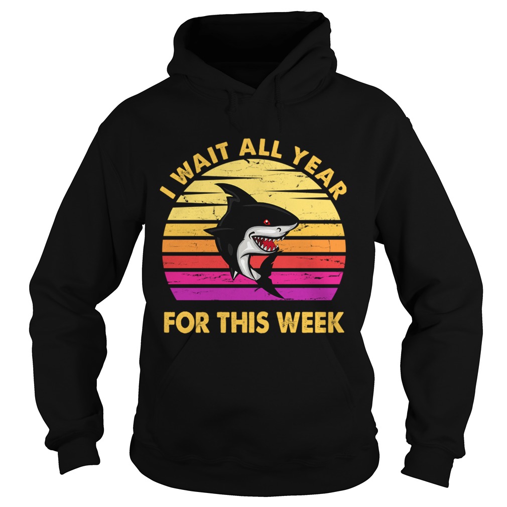 I Wait All Year For This Week Retro Vintage Shark TShirt Hoodie