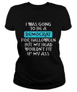 I Was Going To Be A Democrat For Halloween  Classic Ladies