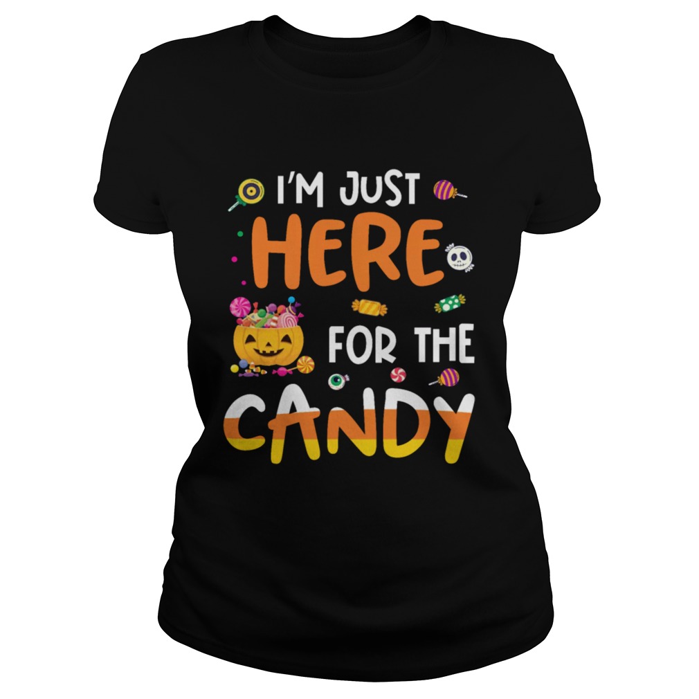 I am Just Here For The Candy Halloween T Mens TShirt Classic Ladies