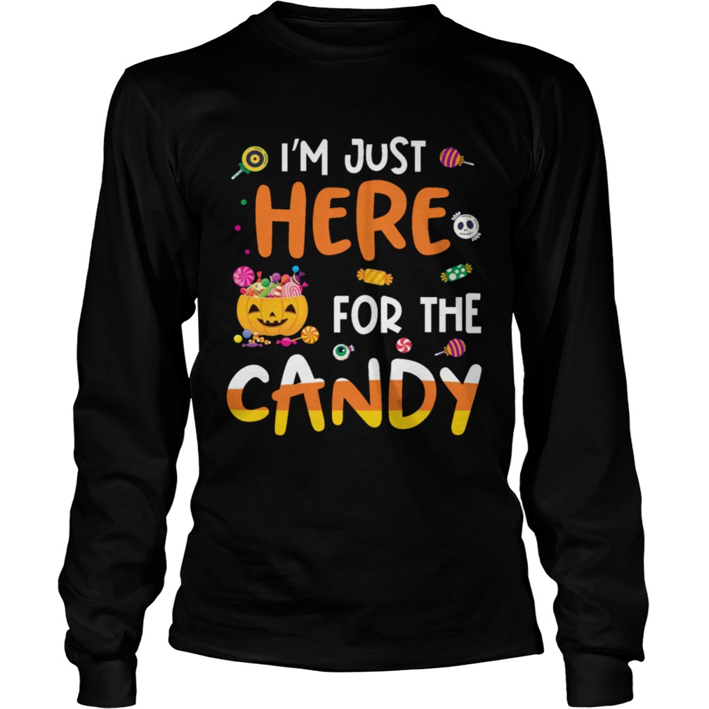 I am Just Here For The Candy Halloween T Mens TShirt LongSleeve