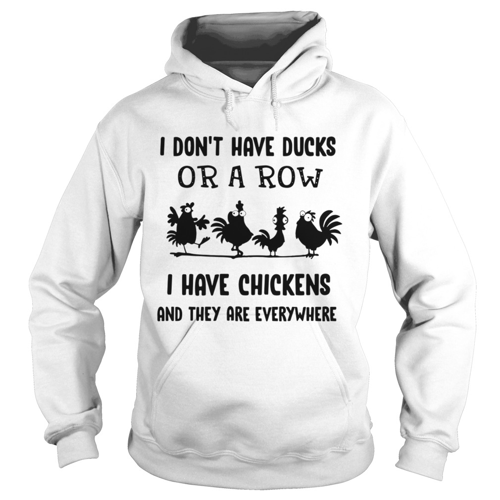 I dont have ducks or a row i have chickens Thanksgiving Turkey Hoodie