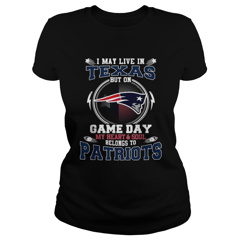 I may live in Texas but on game day my heart and soul belong to Patriots Classic Ladies