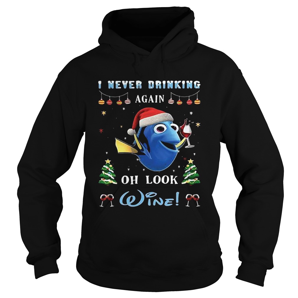 I never drinking again oh look wine Nemo christmas Hoodie