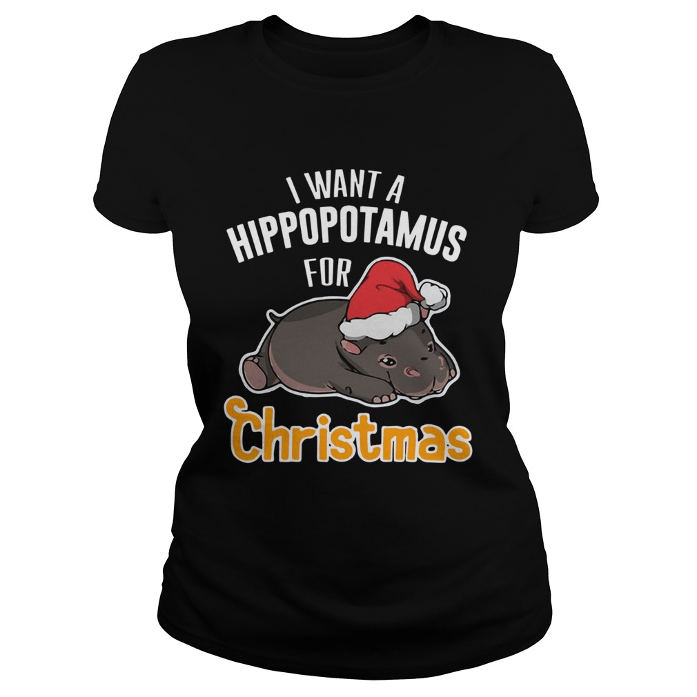 I want a hippopotamus for Christmas Classic Ladies