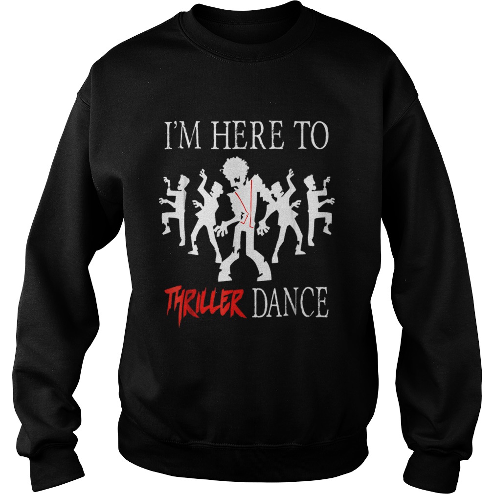 Im Here To Thriller Dance Lazy Halloween Costume Sweatshirt