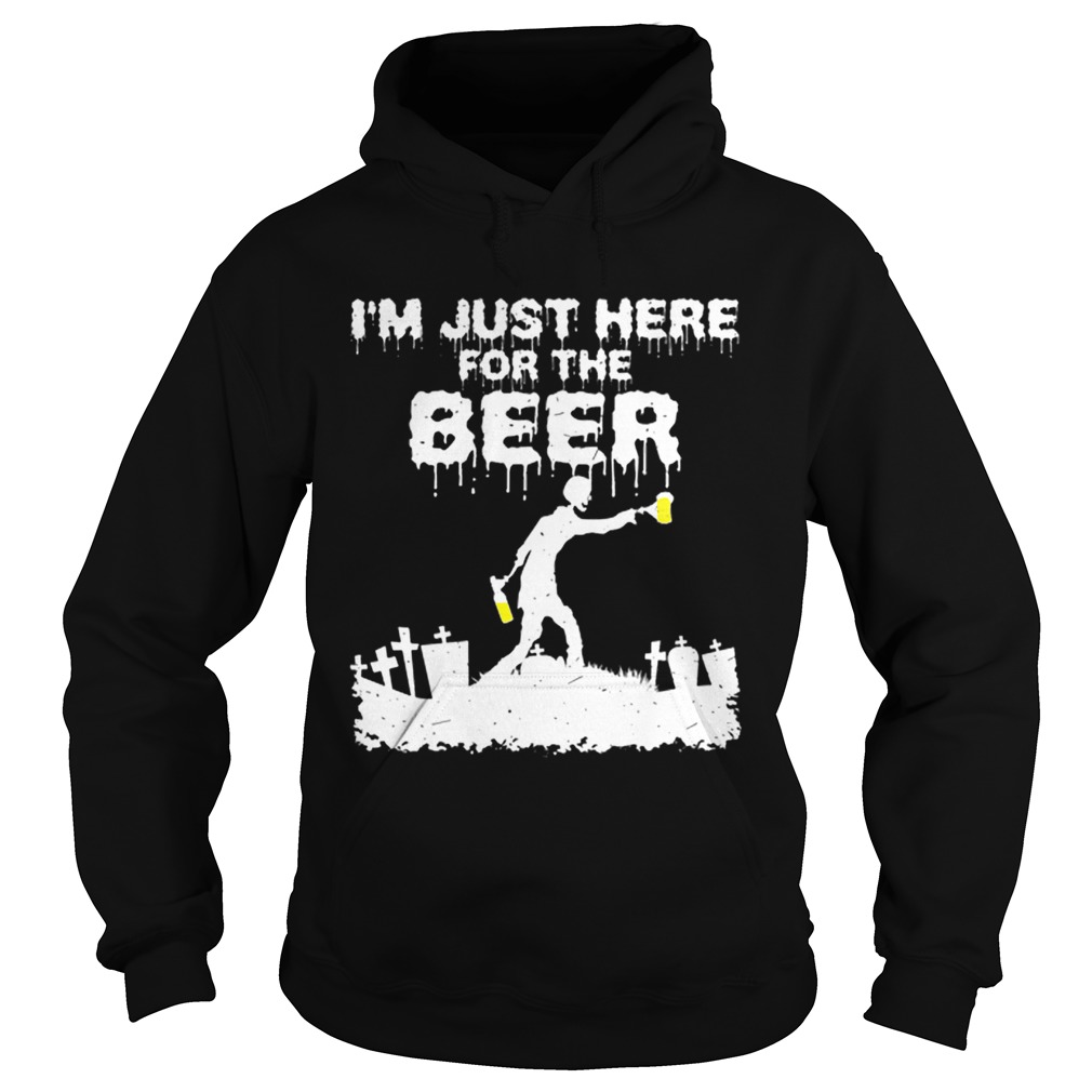 Im Just Here For The Beer Zombie Funny Halloween Costume Hoodie