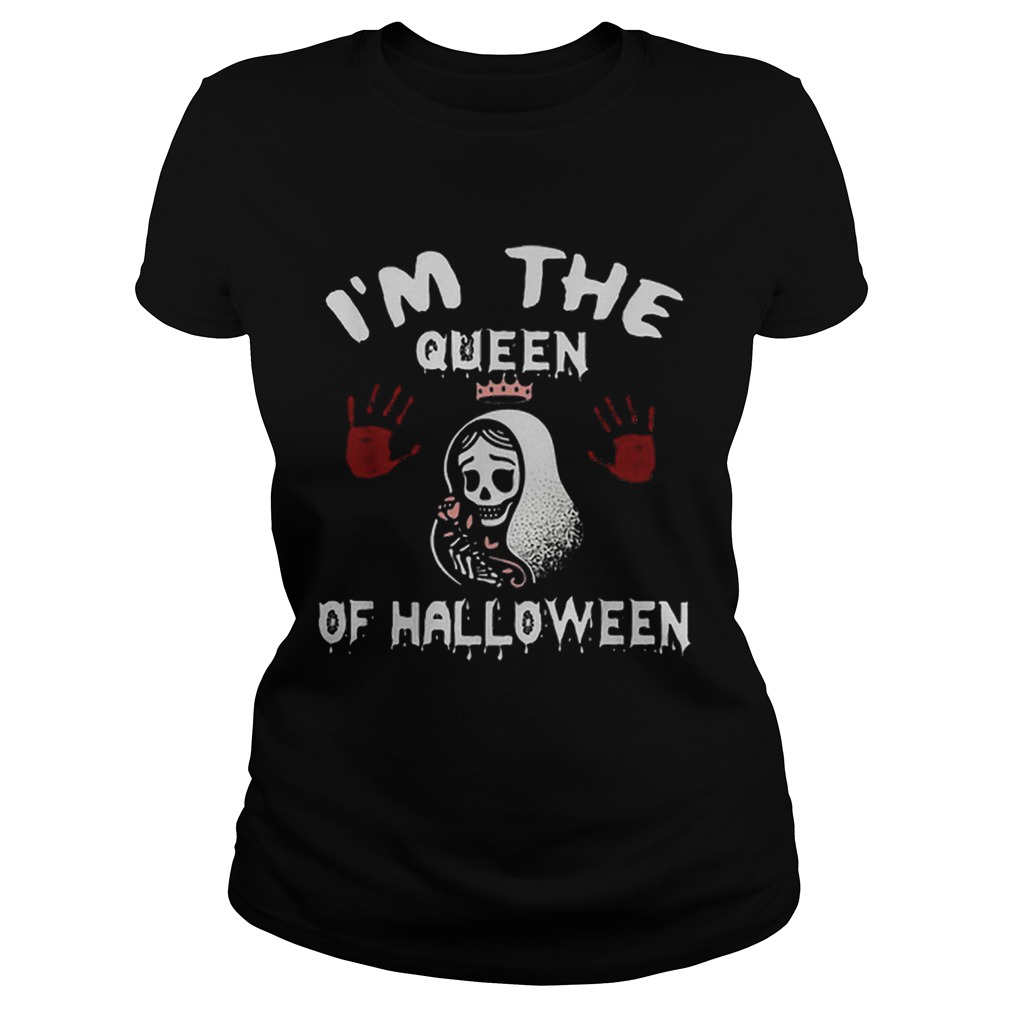 Im The Queen Of Halloween Classic Ladies