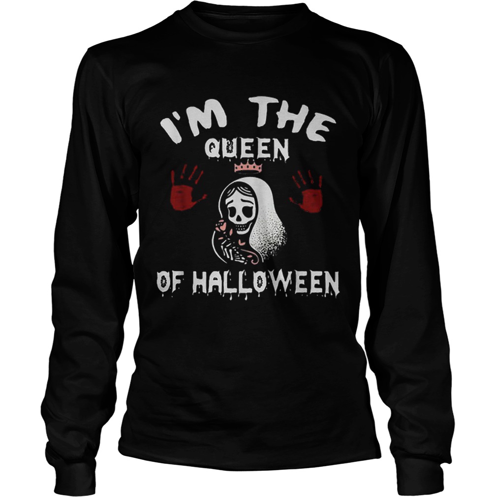 Im The Queen Of Halloween LongSleeve