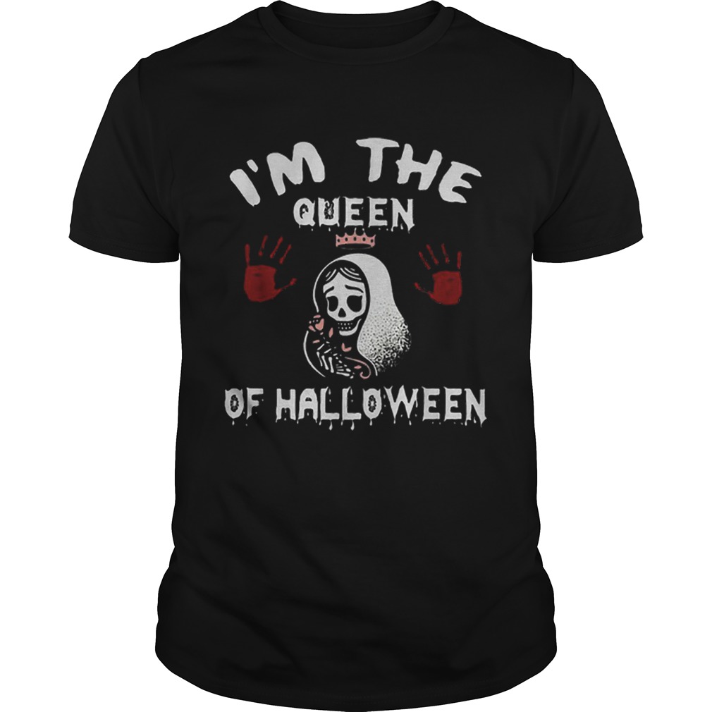 Im The Queen Of Halloween shirt