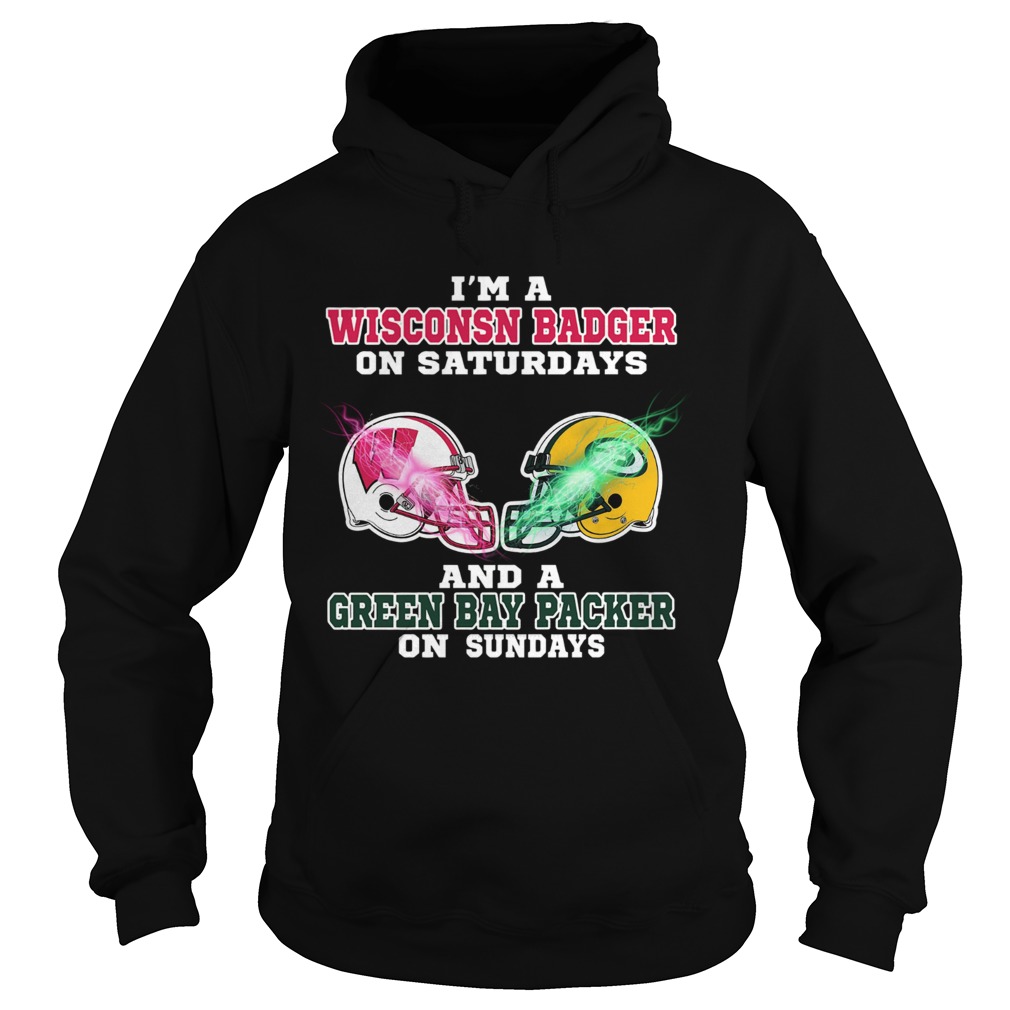 Im a Wisconsin Badger And A Green Bay Packer on Sunday Hoodie