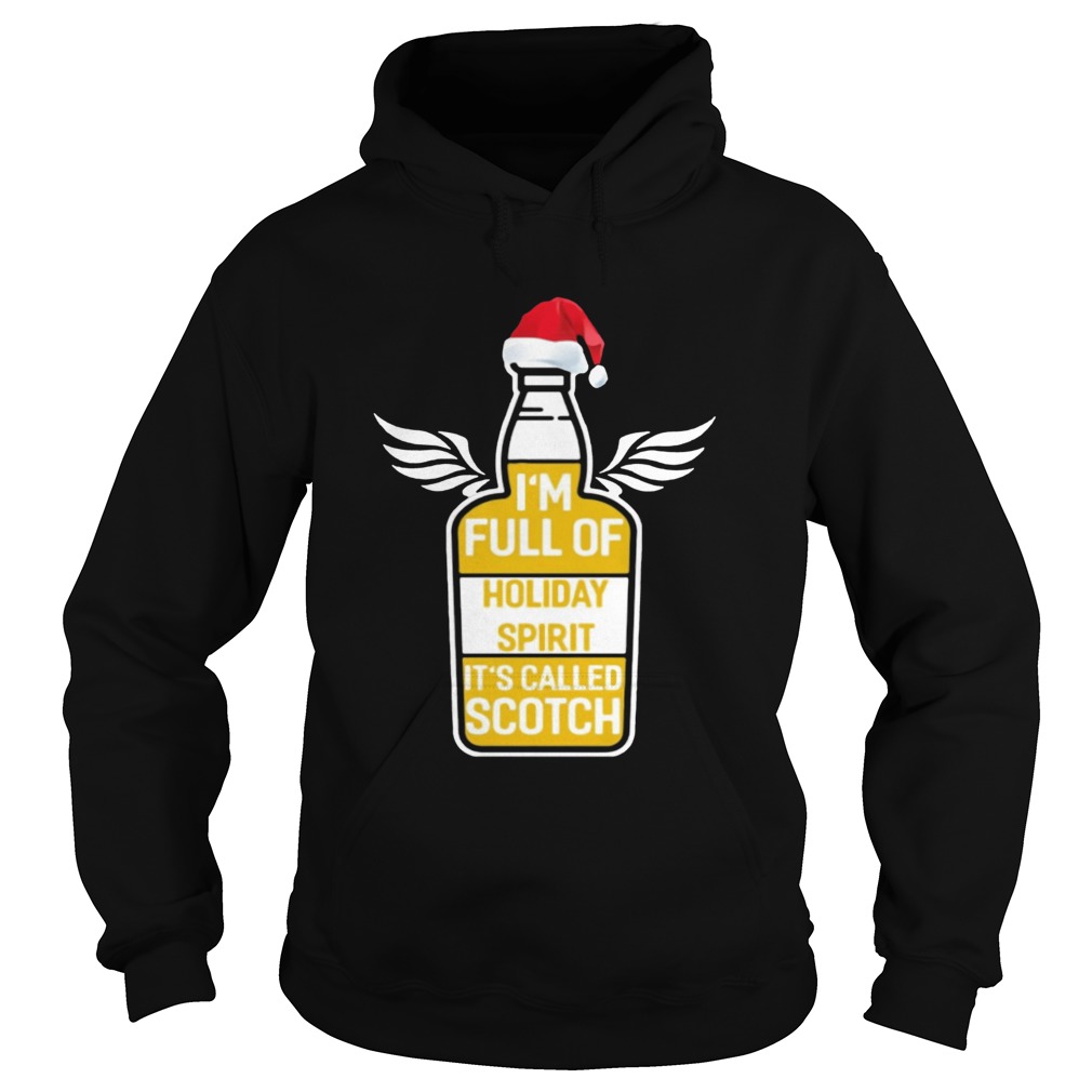 Im full of holiday spirit its called scotch whisky Christmas TShirt Hoodie