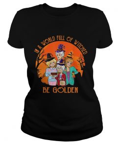 In A World Full Of Witches Be Golden Halloween Vintage  Classic Ladies