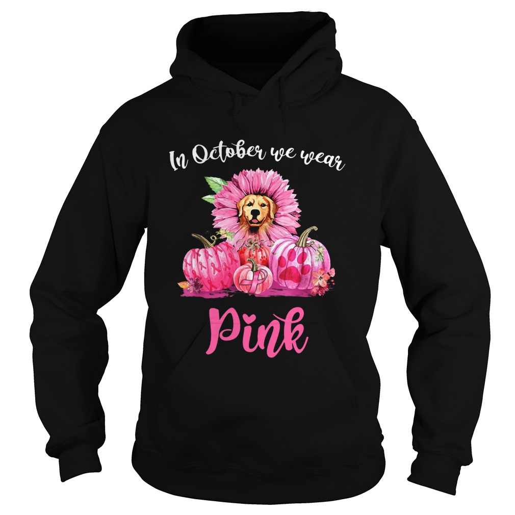 In October We Wear Pink Breast Cancer Awareness Golden Retriever Pink Pumpkin T Hoodie