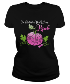 In October We Wear Pink Pumpkin Breast Cancer Halloween Long Sleeve TShirt Classic Ladies