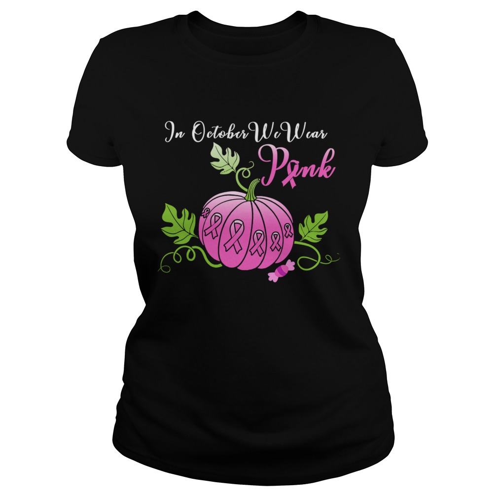 In October We Wear Pink Pumpkin Breast Cancer Halloween Long Sleeve TShirt Classic Ladies