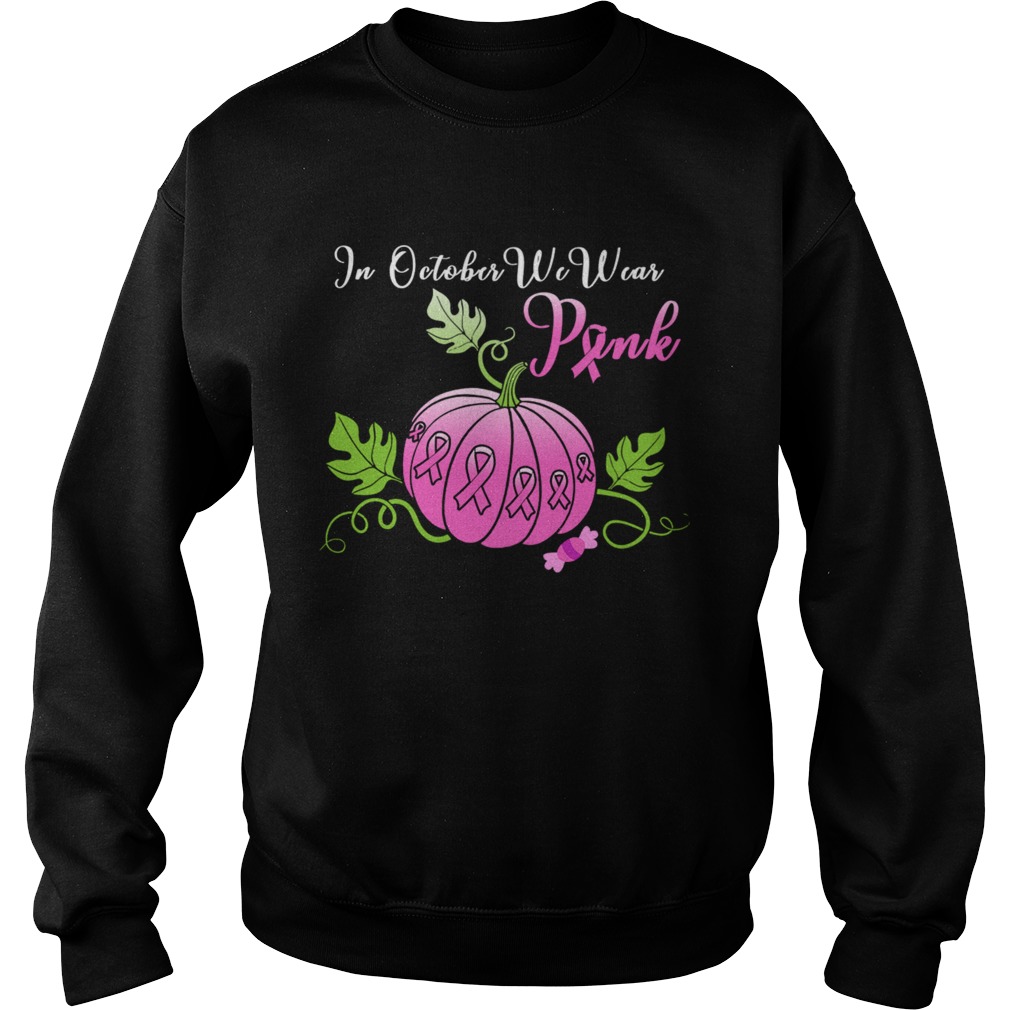 In October We Wear Pink Pumpkin Breast Cancer Halloween Long Sleeve TShirt Sweatshirt