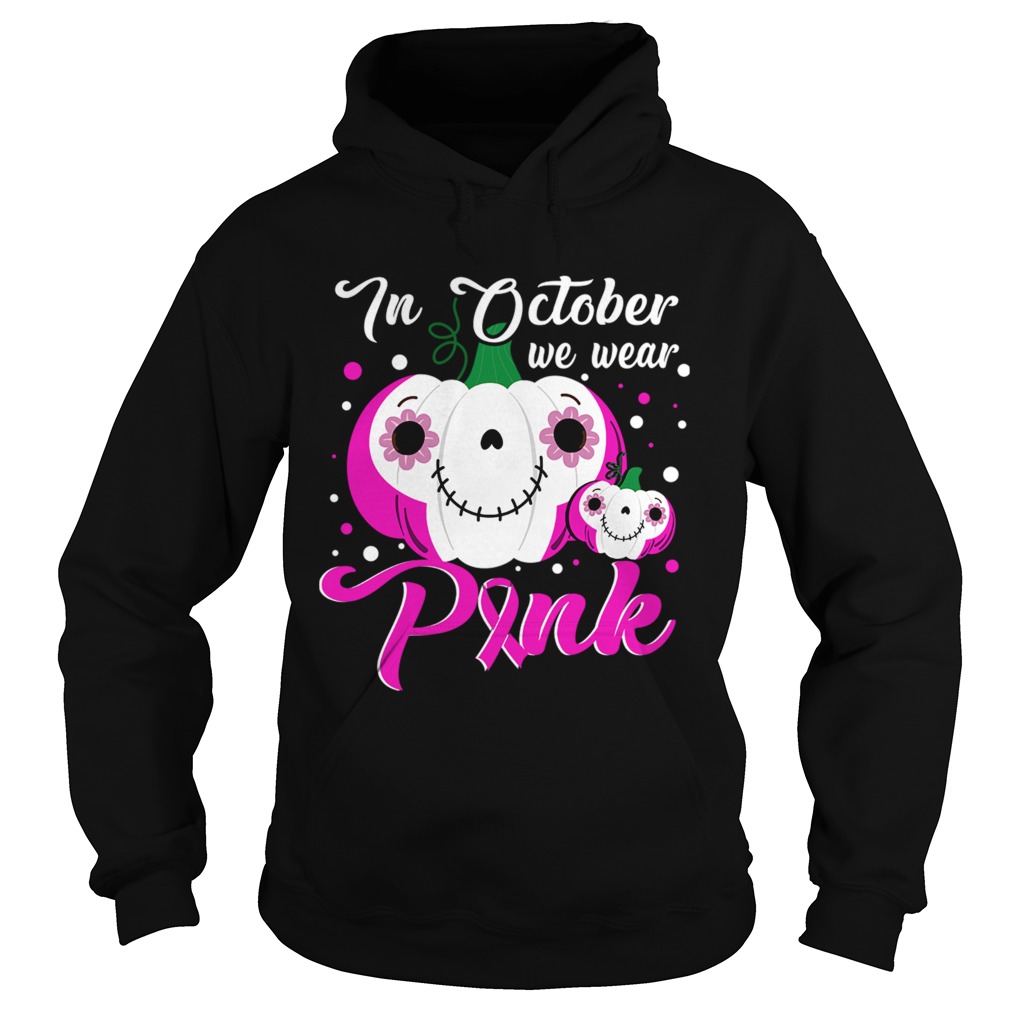 In October We Wear Pink Pumpkin Breast Cancer Halloween TShirt Hoodie