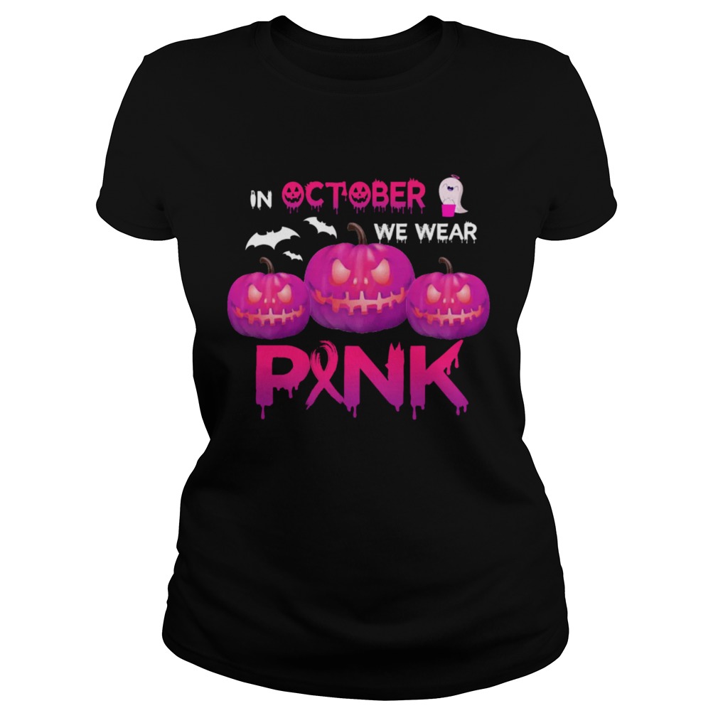 In October We Wear Pink Pumpkin Halloween Womens TShirt Classic Ladies